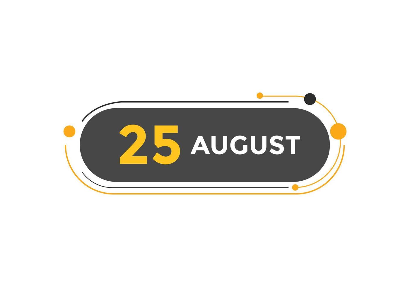 25. August Kalendererinnerung. 25. august tägliche kalendersymbolvorlage. Kalender 25. August Icon-Design-Vorlage. Vektor-Illustration vektor