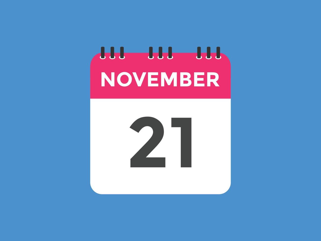 november 21 kalender påminnelse. 21: e november dagligen kalender ikon mall. kalender 21: e november ikon design mall. vektor illustration