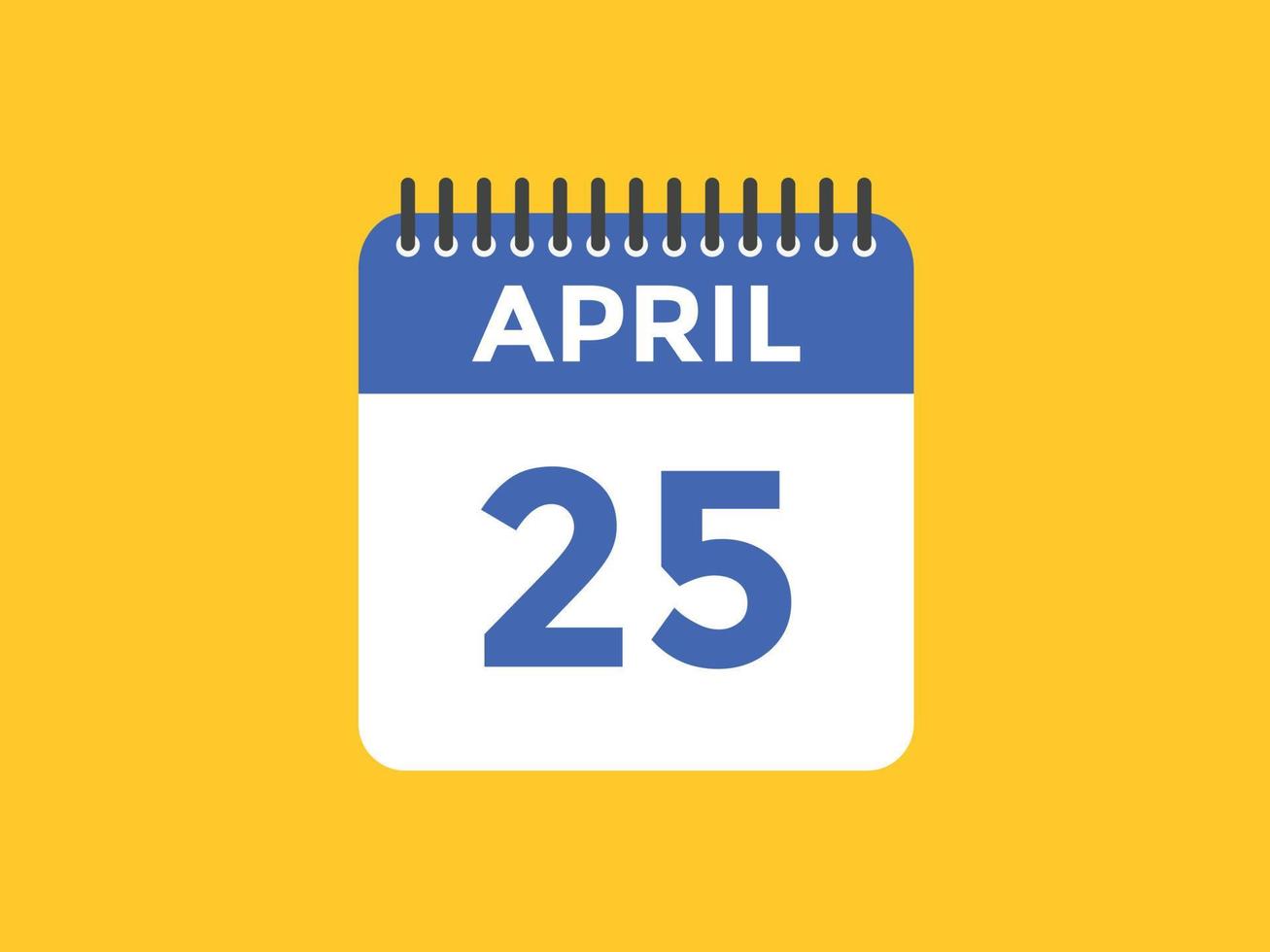 april 25 kalender påminnelse. 25:e april dagligen kalender ikon mall. kalender 25:e april ikon design mall. vektor illustration