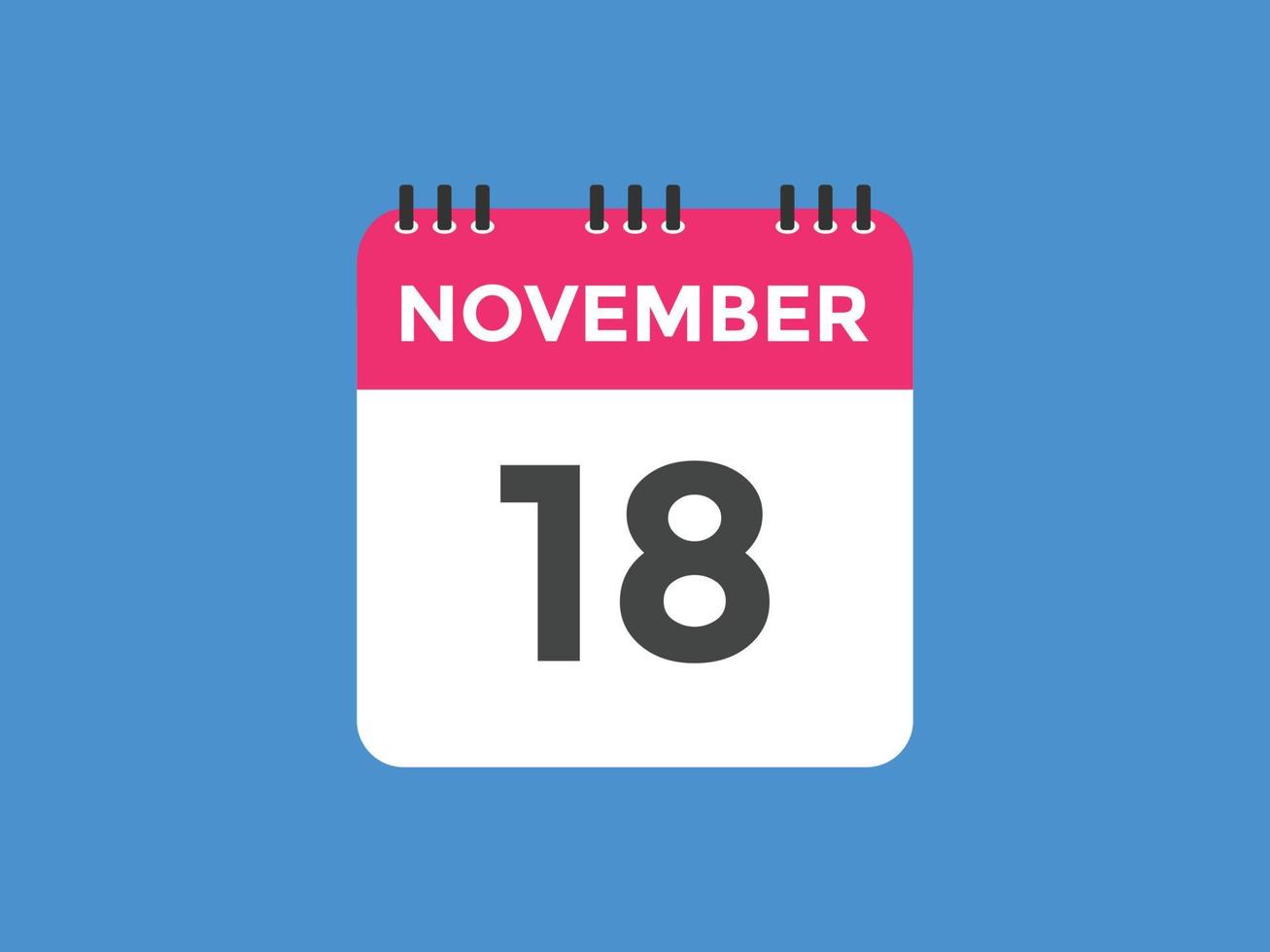 november 18 kalender påminnelse. 18: e november dagligen kalender ikon mall. kalender 18: e november ikon design mall. vektor illustration