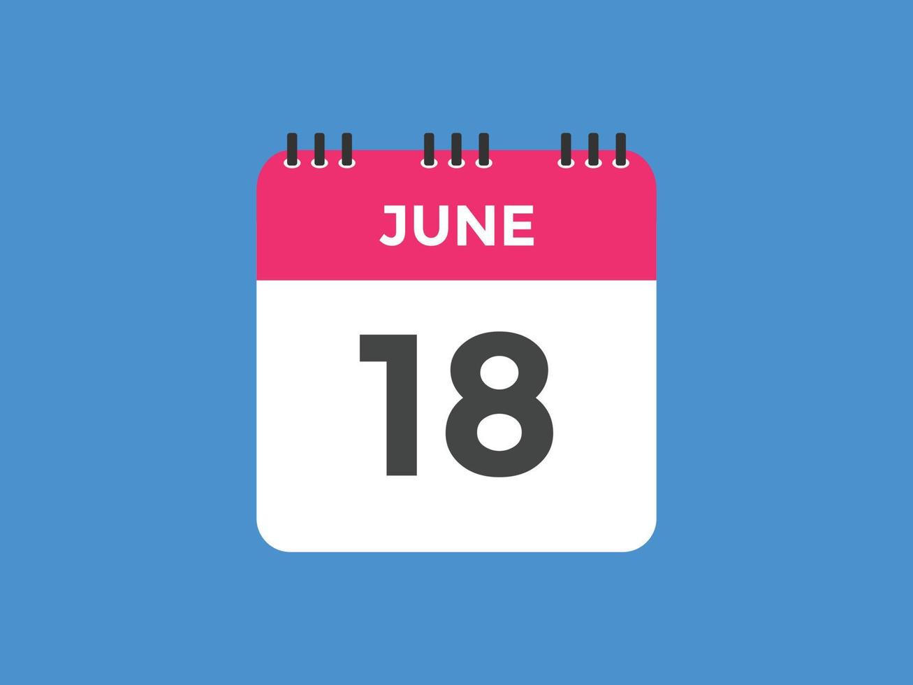 18. Juni Kalendererinnerung. 18. juni tägliche kalendersymbolvorlage. Kalender 18. Juni Icon-Design-Vorlage. Vektor-Illustration vektor