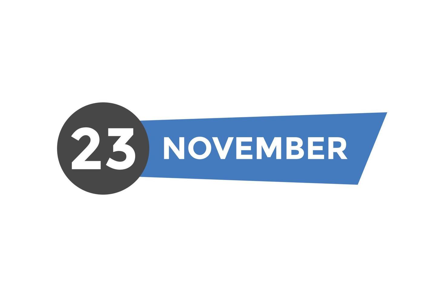 23. November Kalendererinnerung. 23. november tägliche kalendersymbolvorlage. Kalender 23. November Icon-Design-Vorlage. Vektor-Illustration vektor