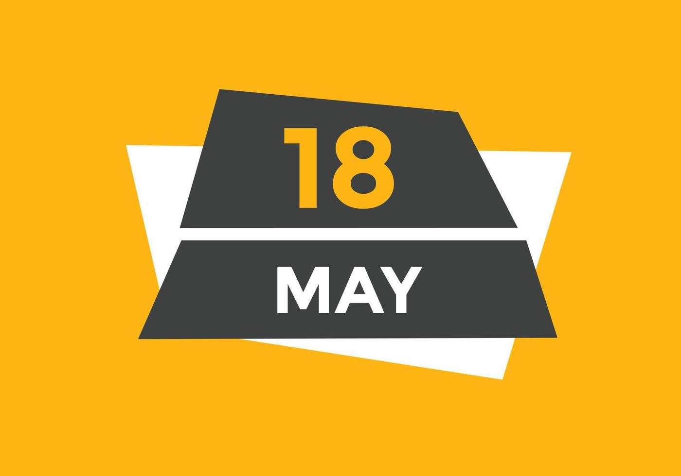 18. Mai Kalendererinnerung. 18. mai tägliche kalendersymbolvorlage. Kalender 18. Mai Icon-Design-Vorlage. Vektor-Illustration vektor