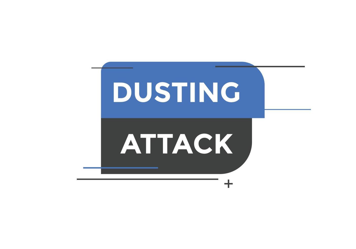 Dusting-Angriff-Text-Schaltfläche. staubangriff bunte etikettenzeichenvorlage. Sprechblase vektor