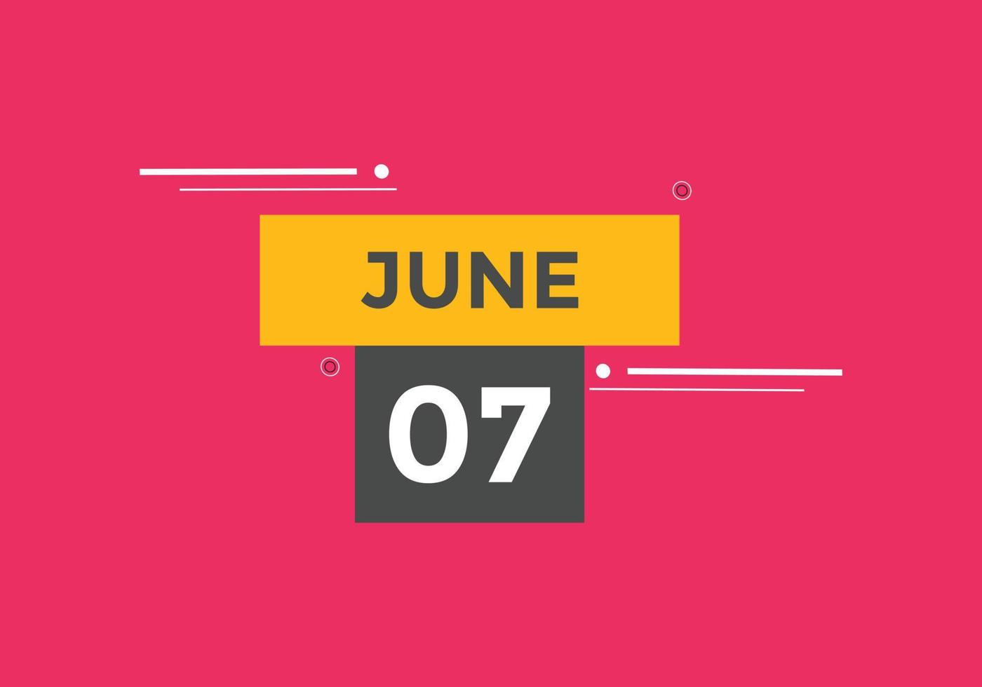 7. juni kalendererinnerung. 7. juni tägliche kalendersymbolvorlage. Kalender 7. Juni Icon-Design-Vorlage. Vektor-Illustration vektor