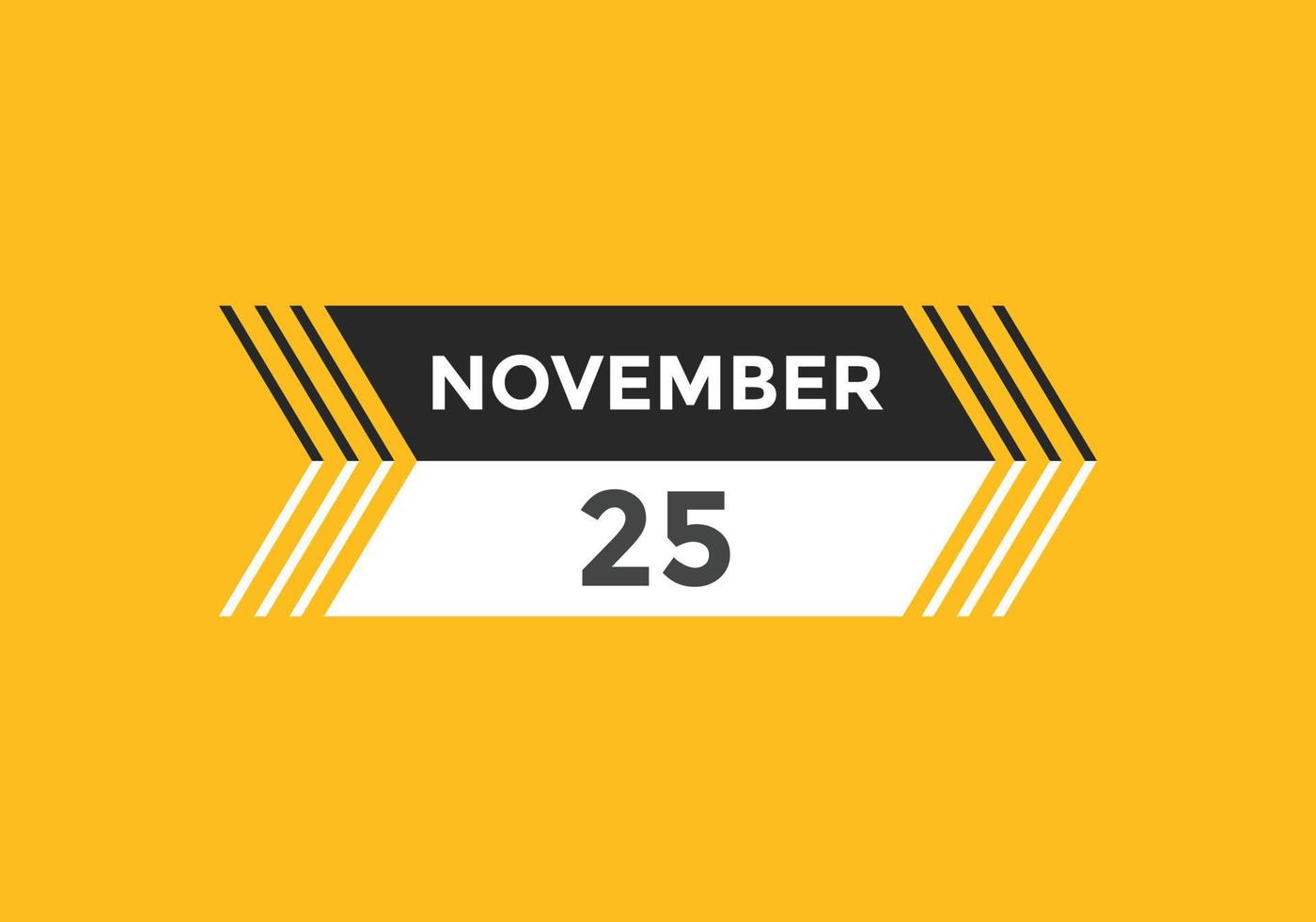 25. November Kalendererinnerung. 25. november tägliche kalendersymbolvorlage. Kalender 25. November Icon-Design-Vorlage. Vektor-Illustration vektor