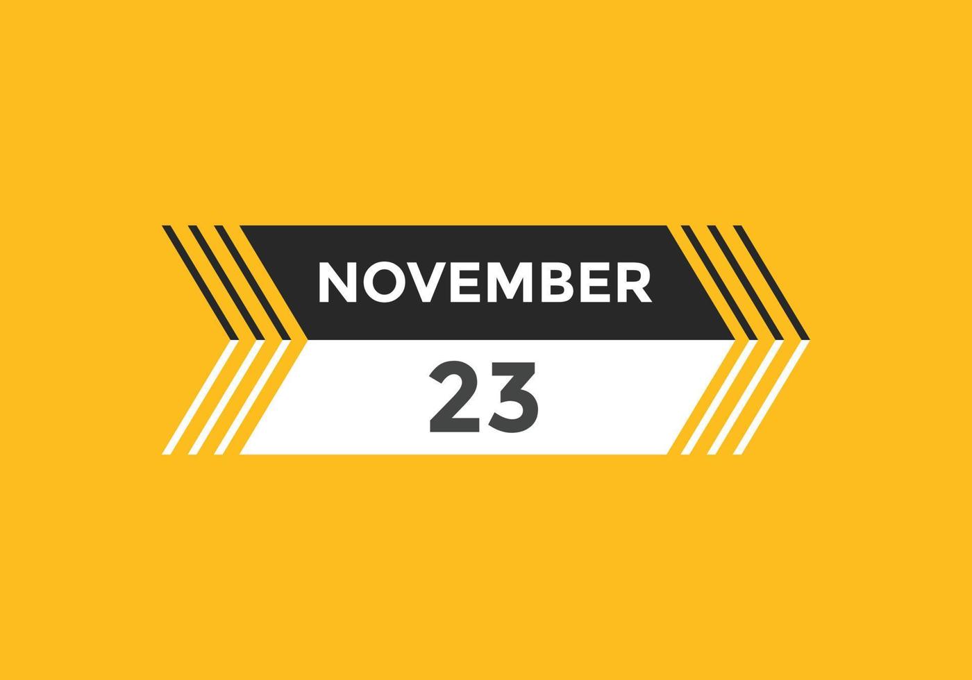 november 23 kalender påminnelse. 23: e november dagligen kalender ikon mall. kalender 23: e november ikon design mall. vektor illustration