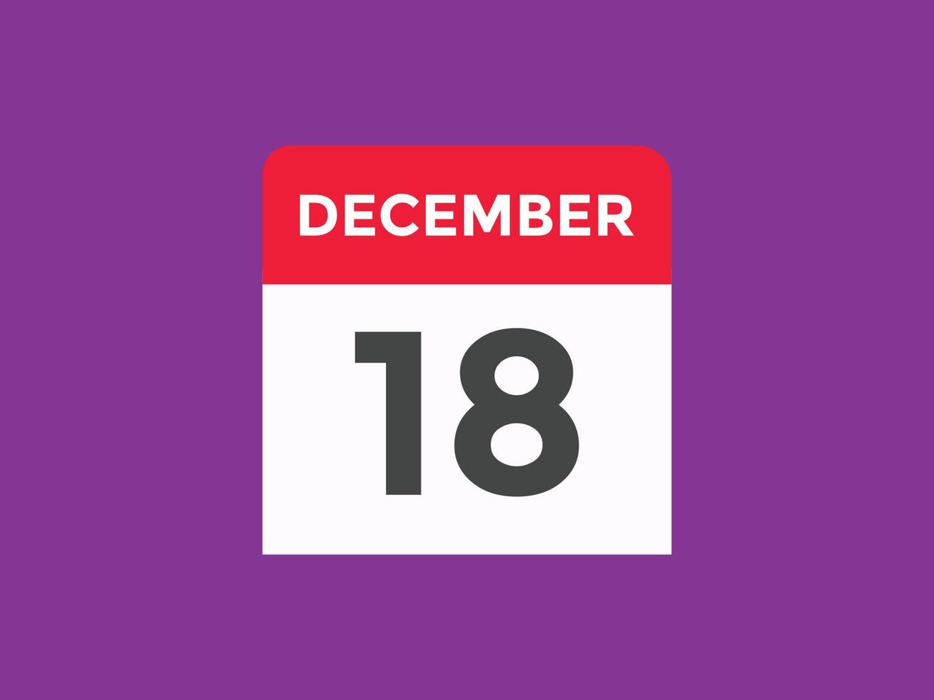 december 18 kalender påminnelse. 18: e december dagligen kalender ikon mall. kalender 18: e december ikon design mall. vektor illustration