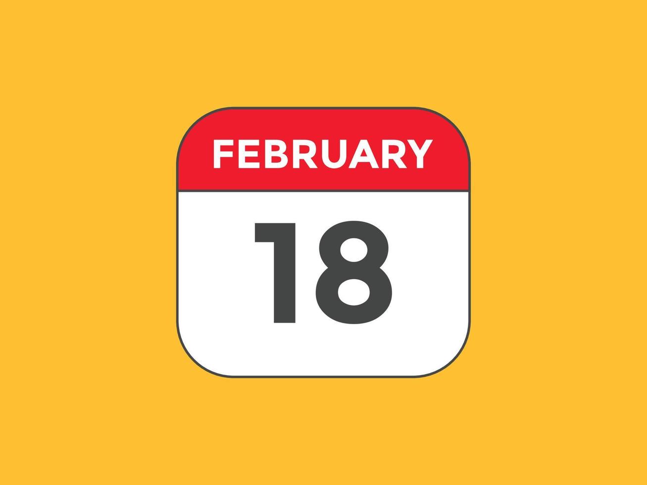 18. Februar Kalendererinnerung. 18. februar tägliche kalendersymbolvorlage. Kalender 18. Februar Icon-Design-Vorlage. Vektor-Illustration vektor