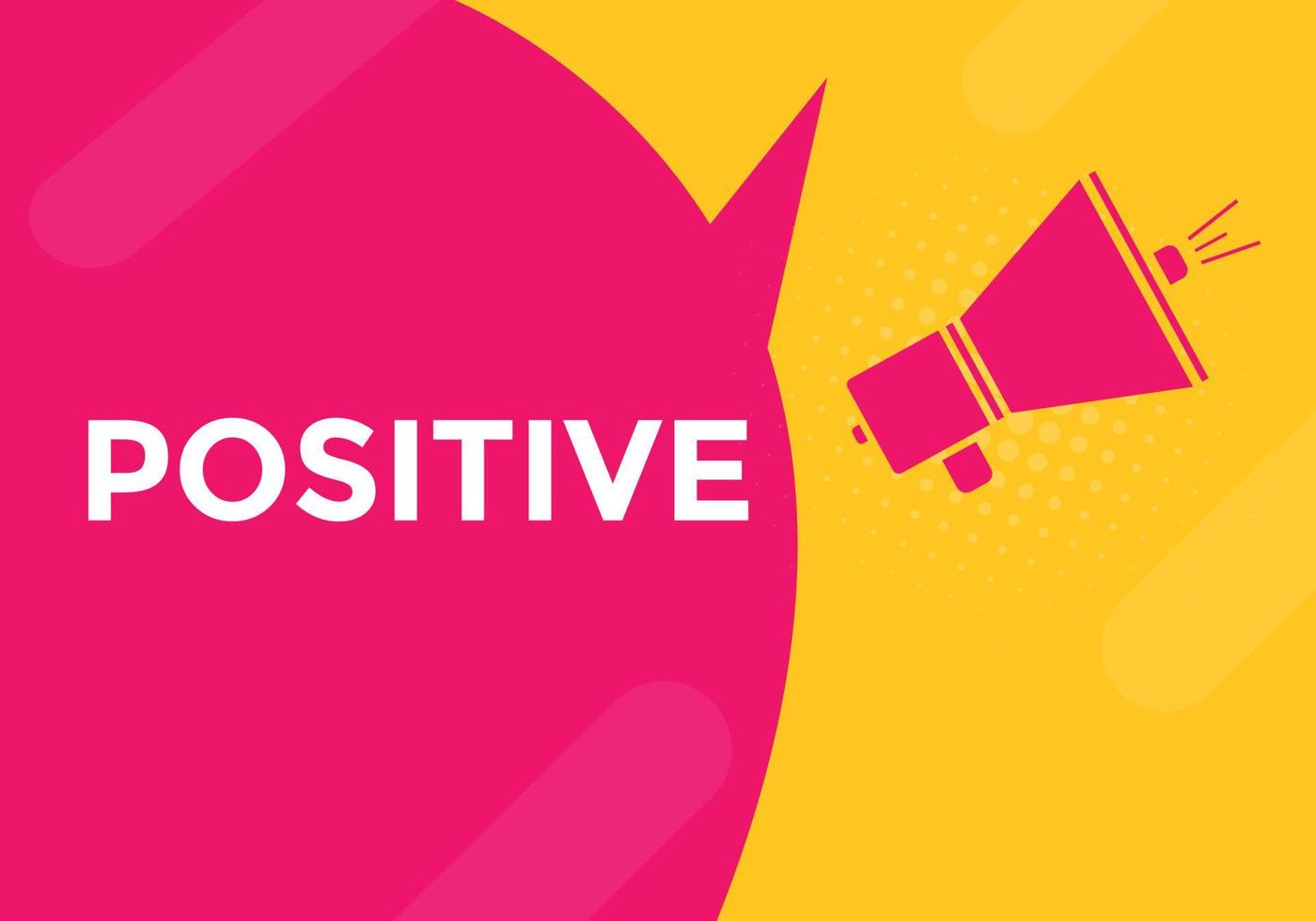 Positiver Knopf. Sprechblase. positives buntes Webbanner. Vektor-Illustration. positive Etikettenzeichenvorlage vektor