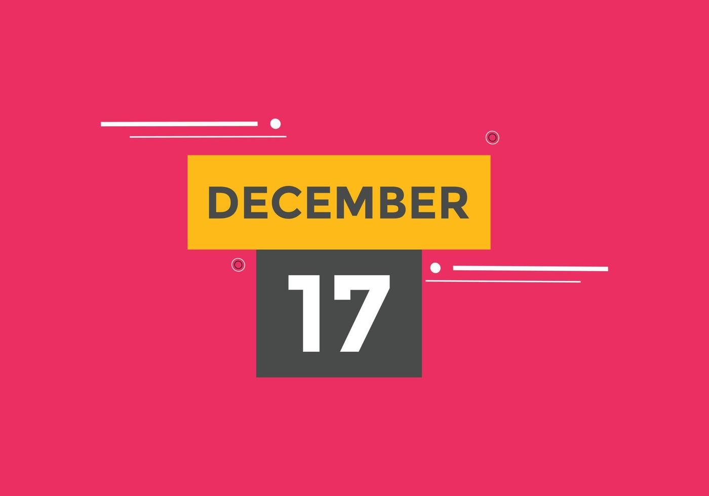 17. dezember kalendererinnerung. 17. dezember tägliche kalendersymbolvorlage. Kalender 17. Dezember Icon-Design-Vorlage. Vektor-Illustration vektor