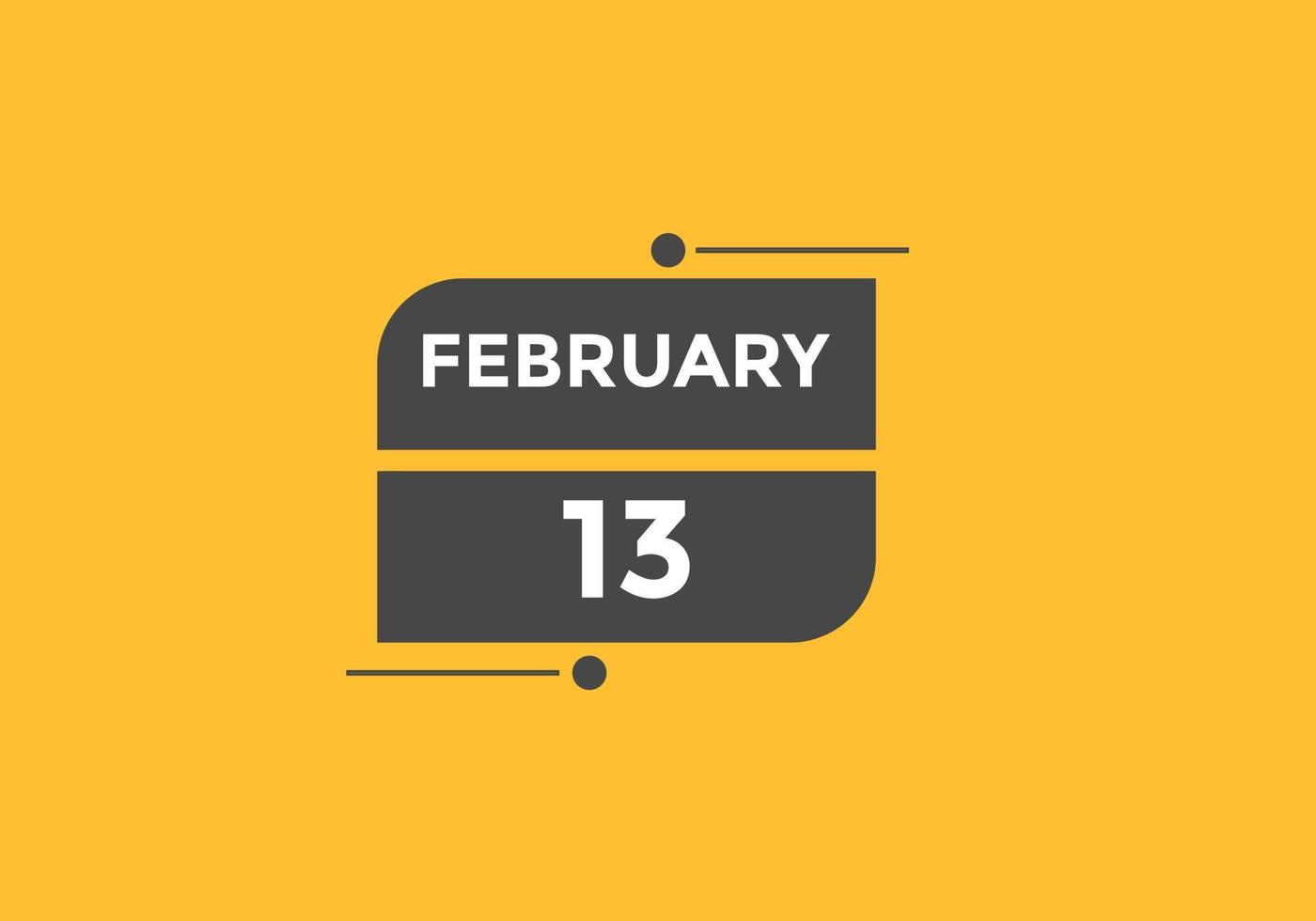 13. Februar Kalendererinnerung. 13. februar tägliche kalendersymbolvorlage. Kalender 13. Februar Icon-Design-Vorlage. Vektor-Illustration vektor