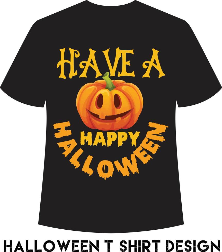 Haben Sie ein fröhliches Halloween-T-Shirt-Design für Halloween vektor