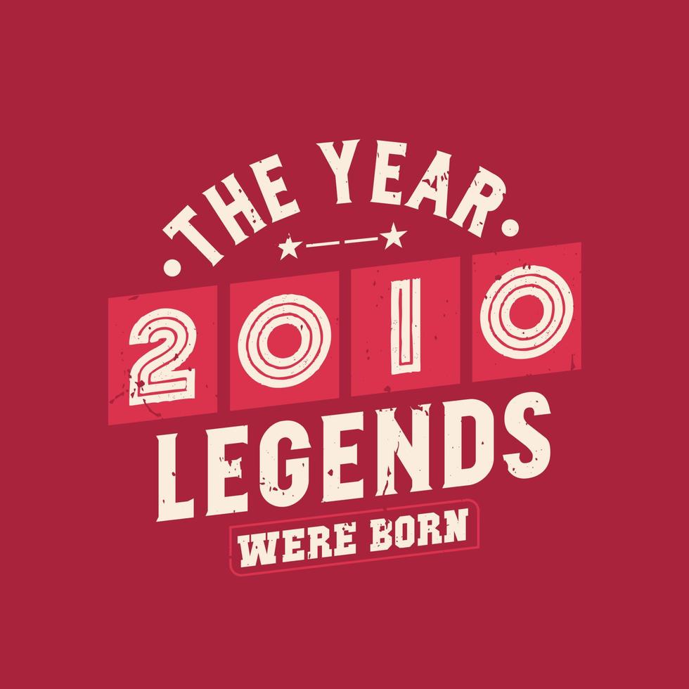 de år 2010 legends var född, årgång 2010 födelsedag vektor