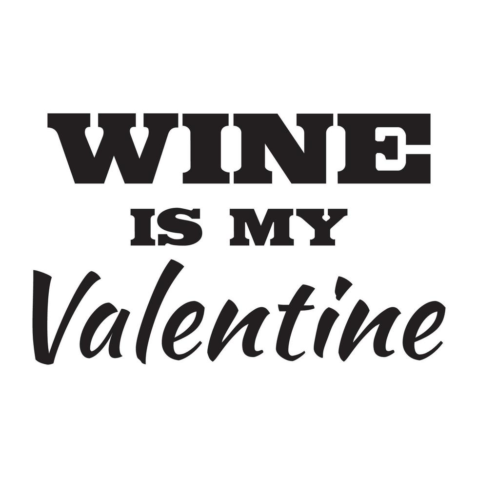 vin är min alla hjärtans dag. rolig valentines dag, typografi inskrift för t-shirt och social media vektor