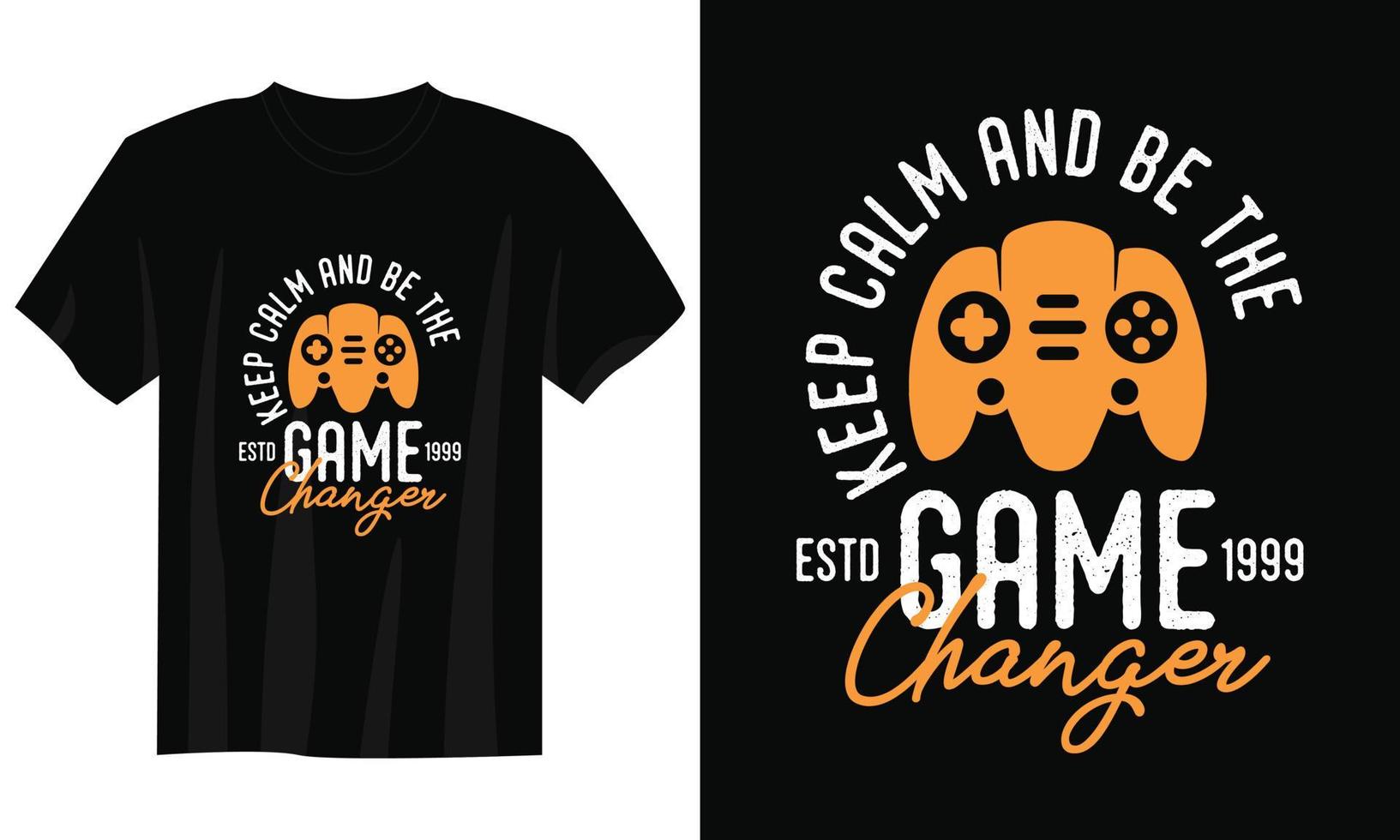 Bleib ruhig und sei der Game Changer Gaming-T-Shirt-Design, Gaming-Gamer-T-Shirt-Design, Vintage-Gaming-T-Shirt-Design, Typografie-Gaming-T-Shirt-Design, Retro-Gaming-Gamer-T-Shirt-Design vektor