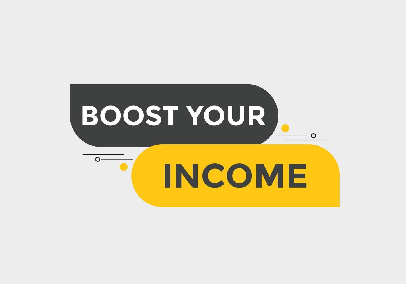 Erhöhen Sie Ihr Einkommen. Sprechblase. steigern sie ihr einkommen, buntes webbanner. Vektor-Illustration vektor
