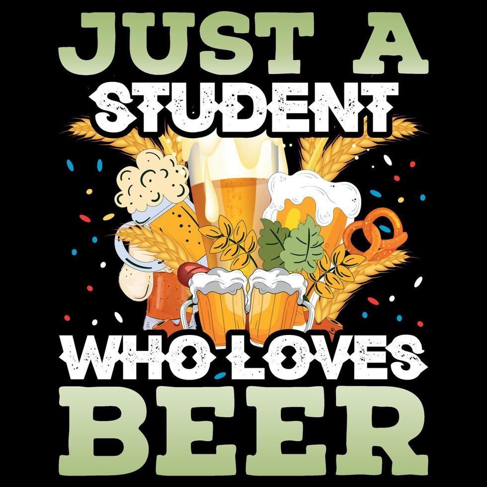 nur ein Student, der Bier liebt - Oktoberfest T-Shirt Design vektor