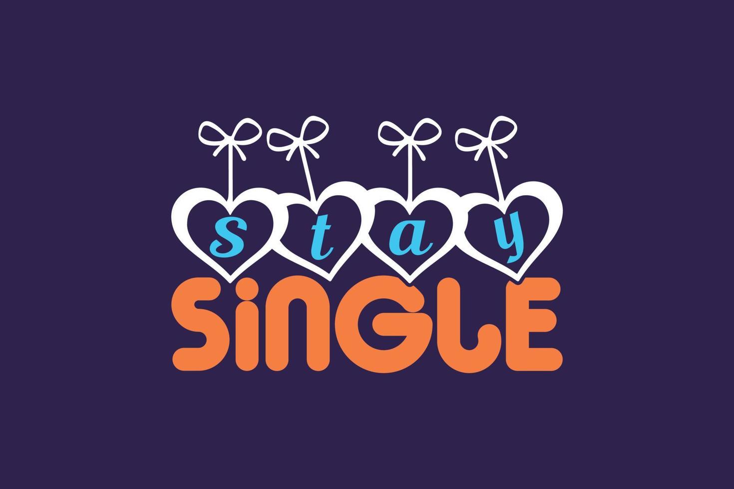 Single bleiben, eintägiges T-Shirt-Design vektor