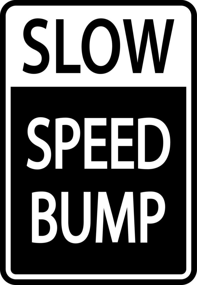 Slow Speed Bump Zeichen auf weißem Hintergrund vektor