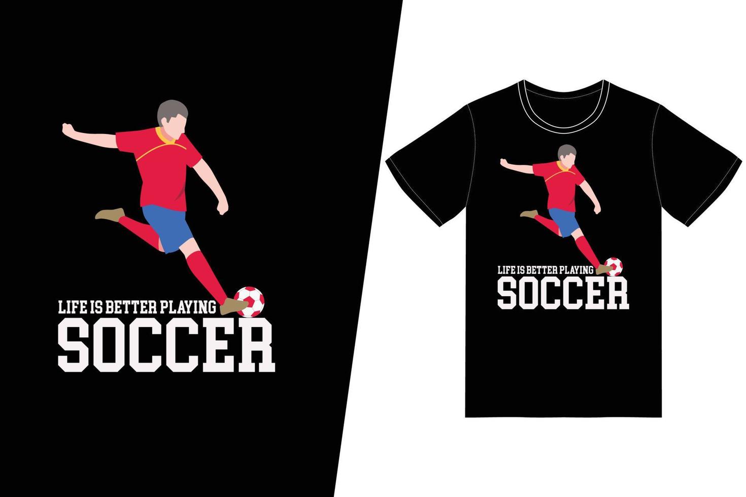 liv är bättre spelar fotboll design. fotboll t-shirt design vektor. för t-shirt skriva ut och Övrig använder. vektor