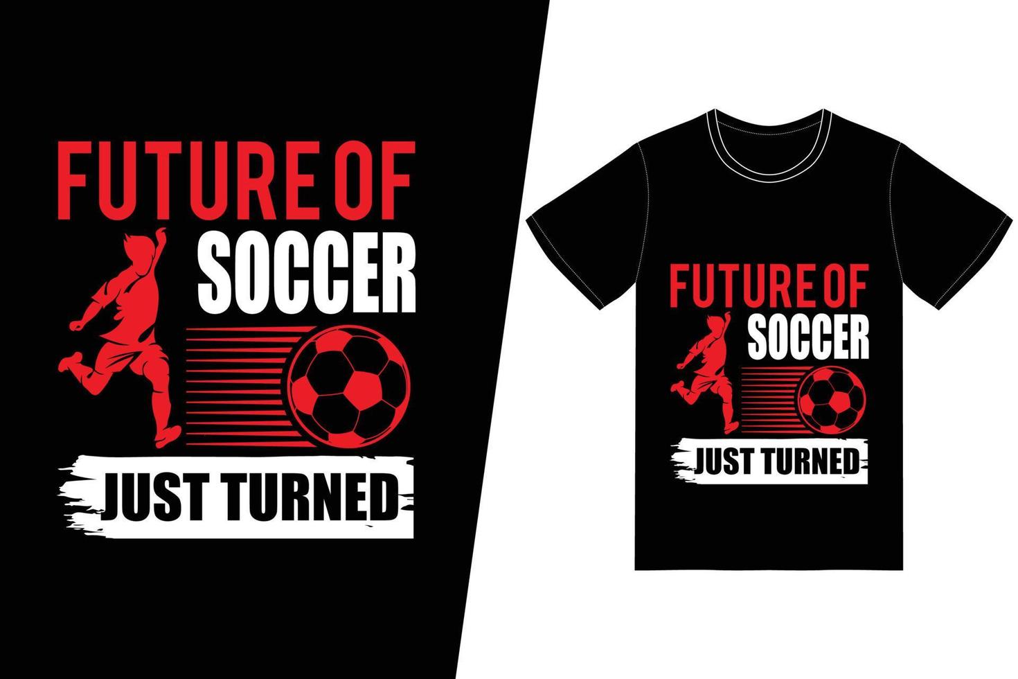 Die Zukunft des Fußballs wurde gerade zum Fußballdesign. Fußball-T-Shirt-Design-Vektor. für T-Shirt-Druck und andere Zwecke. vektor