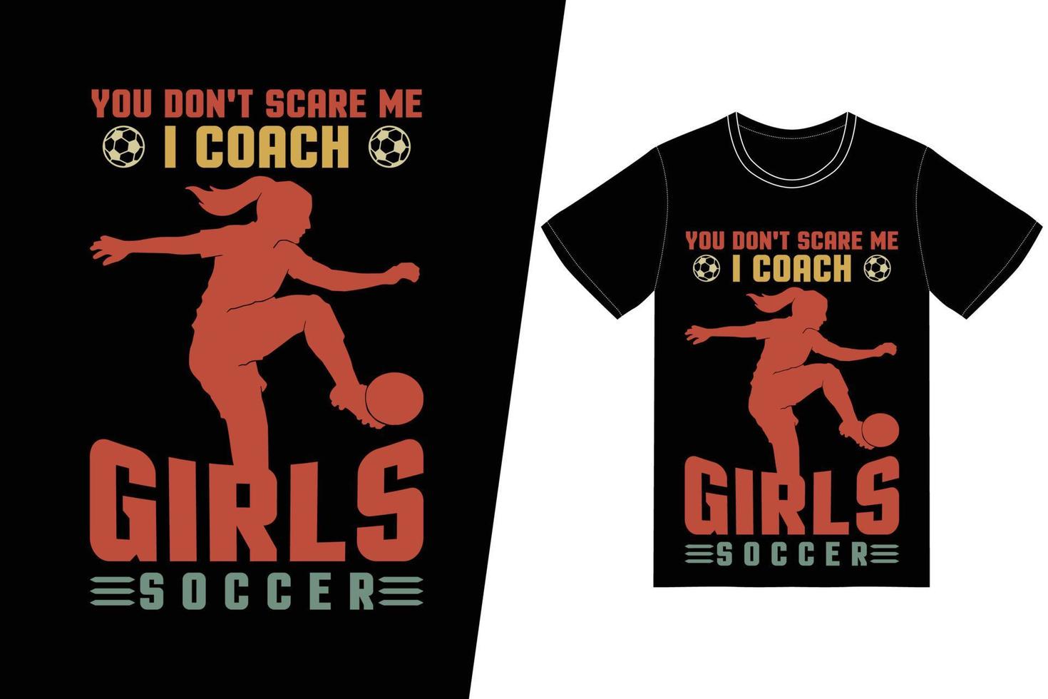 du inte skrämma jag mig tränare flickor fotboll fotboll design. fotboll t-shirt design vektor. för t-shirt skriva ut och Övrig använder. vektor