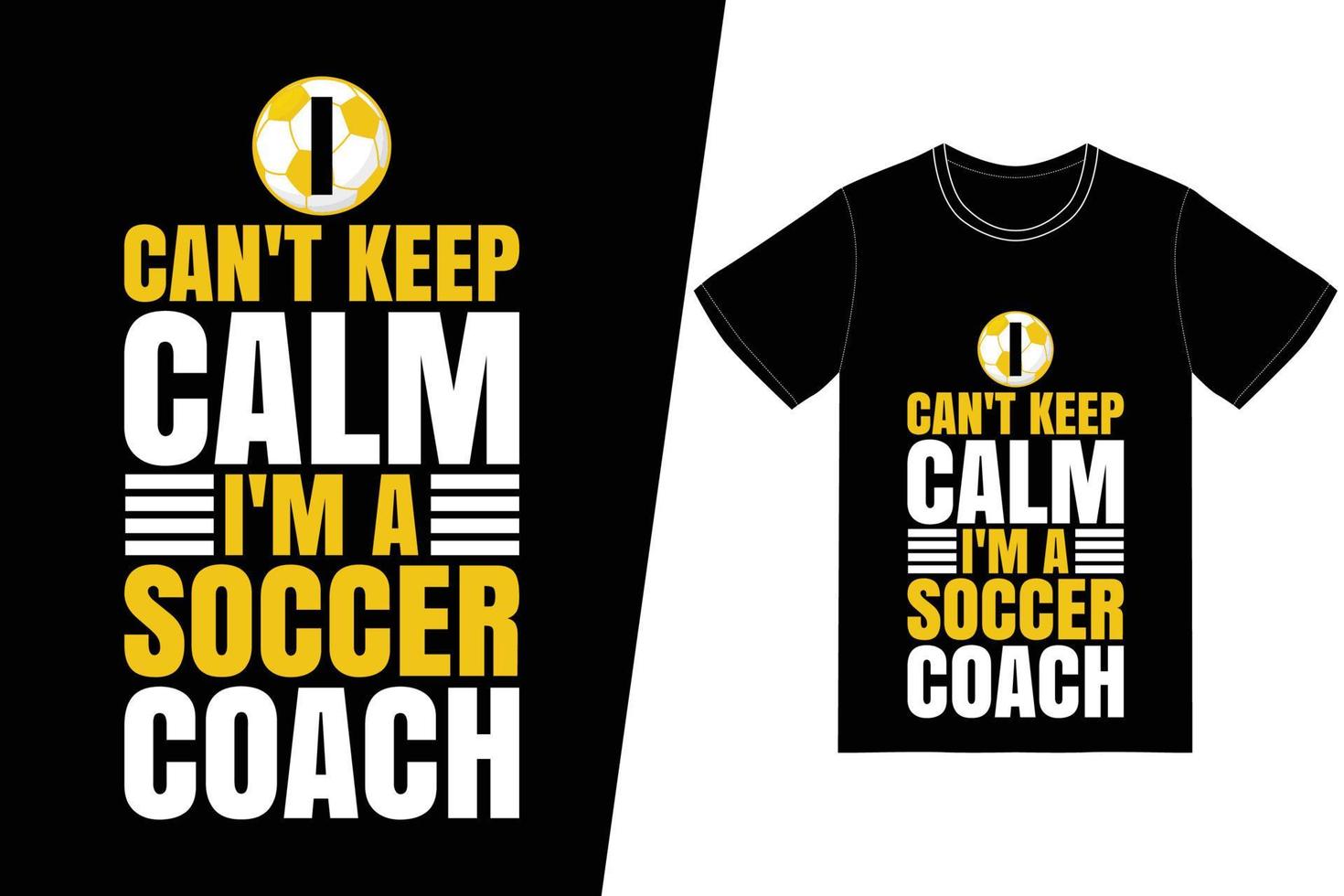 Ich kann nicht ruhig bleiben, ich bin ein Fußballtrainer-Fußballdesign. Fußball-T-Shirt-Design-Vektor. für T-Shirt-Druck und andere Zwecke. vektor