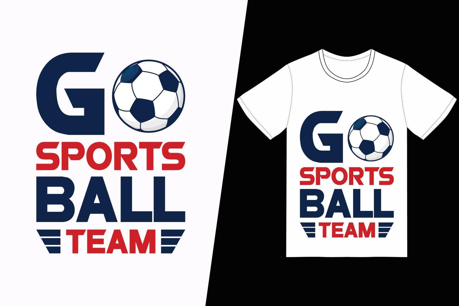 gå sporter boll team fotboll design. fotboll t-shirt design vektor. för t-shirt skriva ut och Övrig använder. vektor