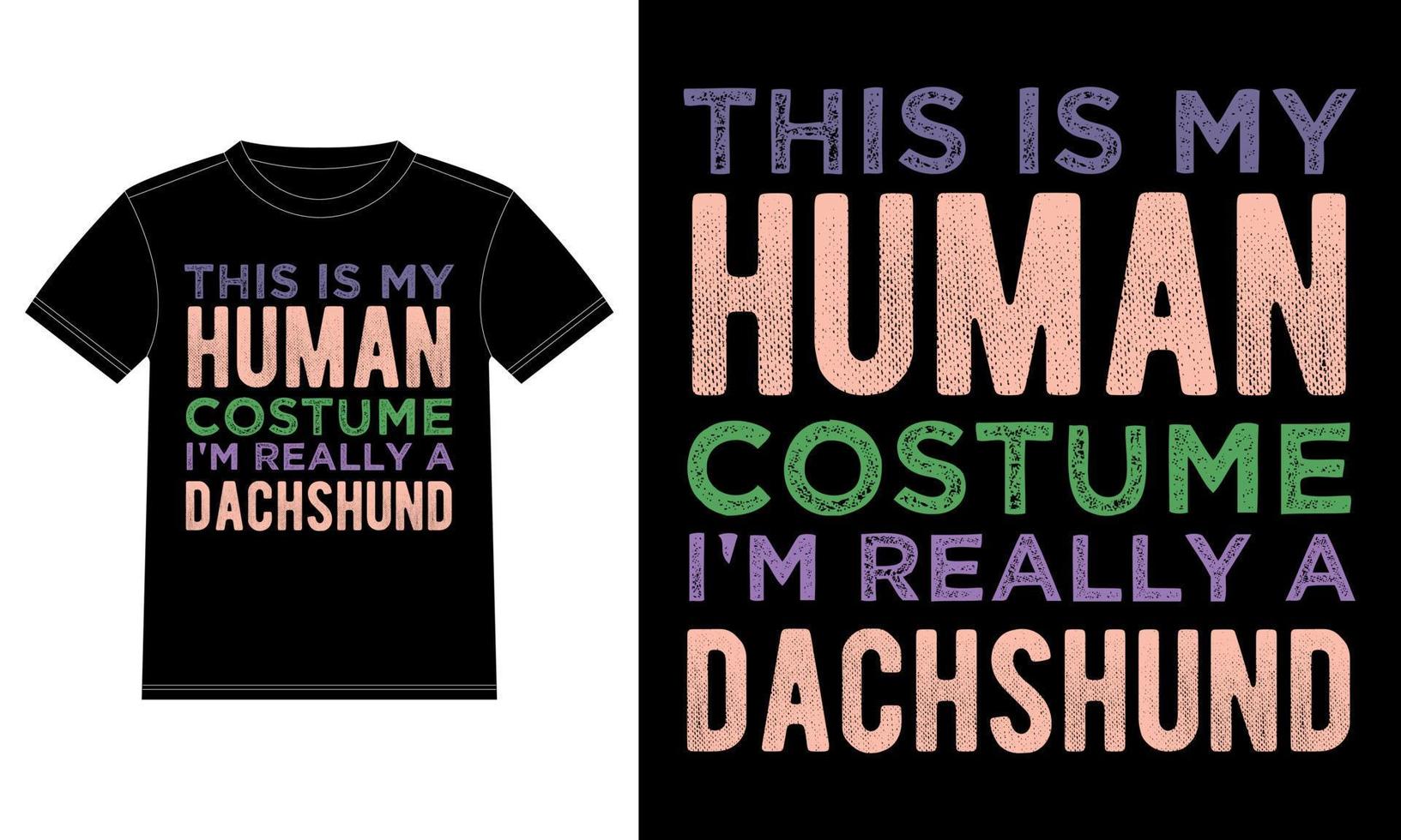 dieses ist mein menschliches Kostüm, das ich wirklich ein lustiges Halloween-Typografie-T - Shirt der Dackel bin vektor