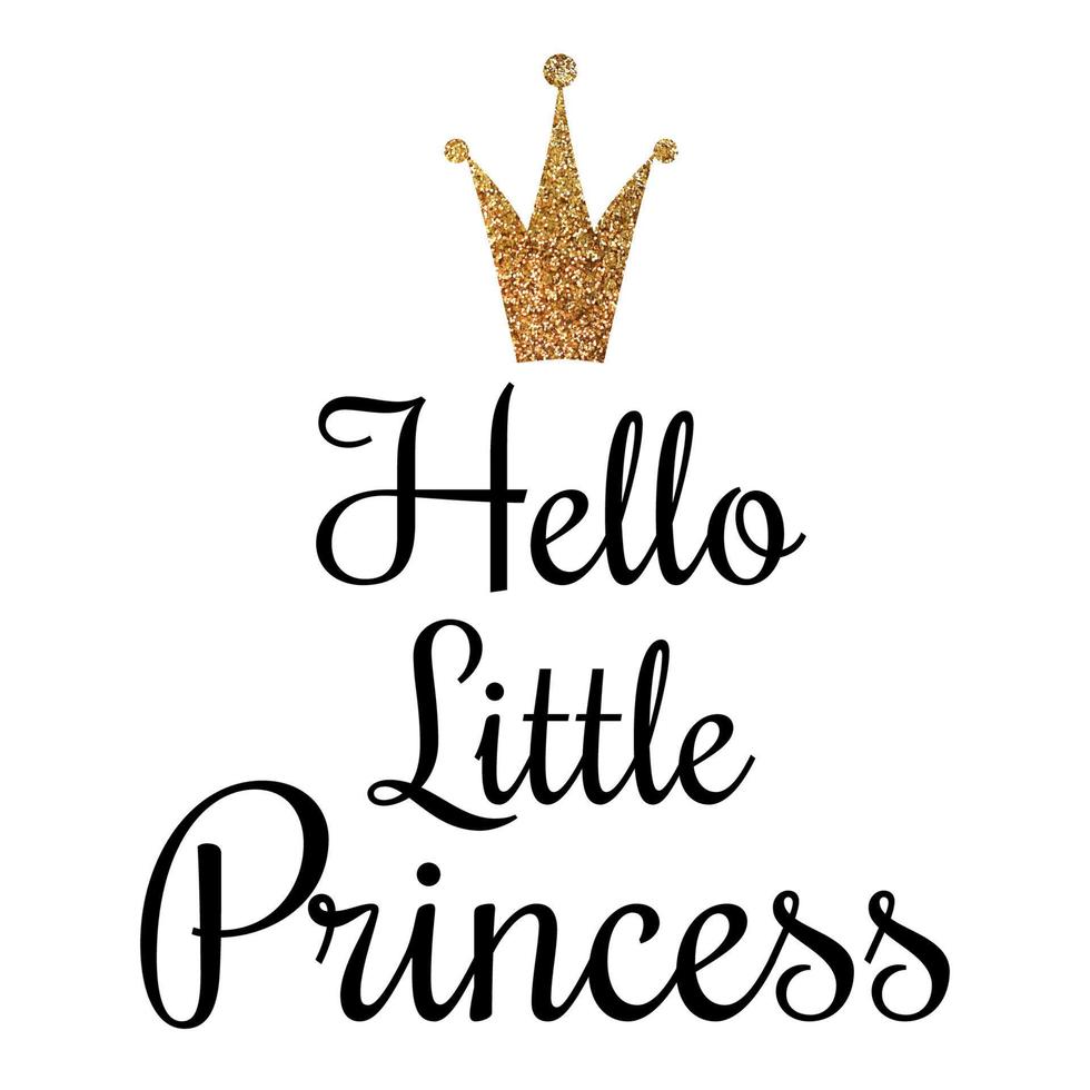 Hej liten prinsessa.kalligrafi med glitter krona.. Bra för hälsning kort, inbjudan kort, rum dekor och Övrig gåvor design. vektor