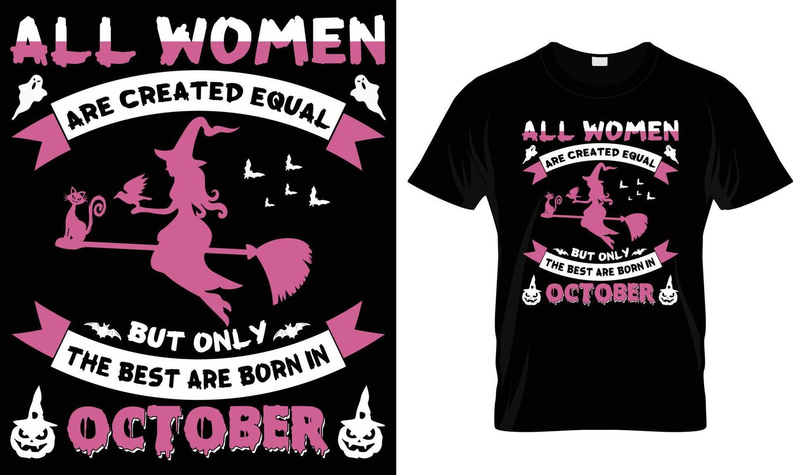 Allt kvinnor är skapas likvärdig men endast de bäst är född i oktober t-shirt design grafisk. vektor