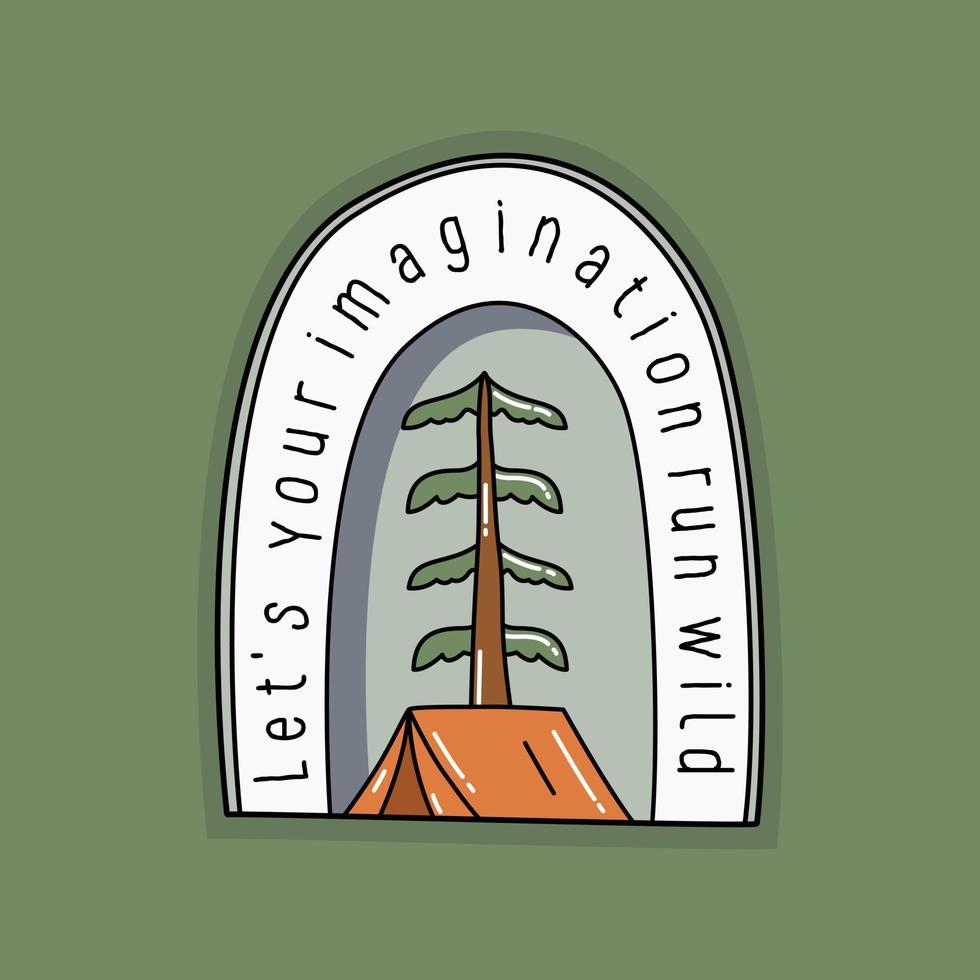 Lässt Ihre Vorstellung wildes Camping-Design für Abzeichen-Patch-Emblem-Grafik-Vektorkunst-T-Shirt-Design laufen vektor