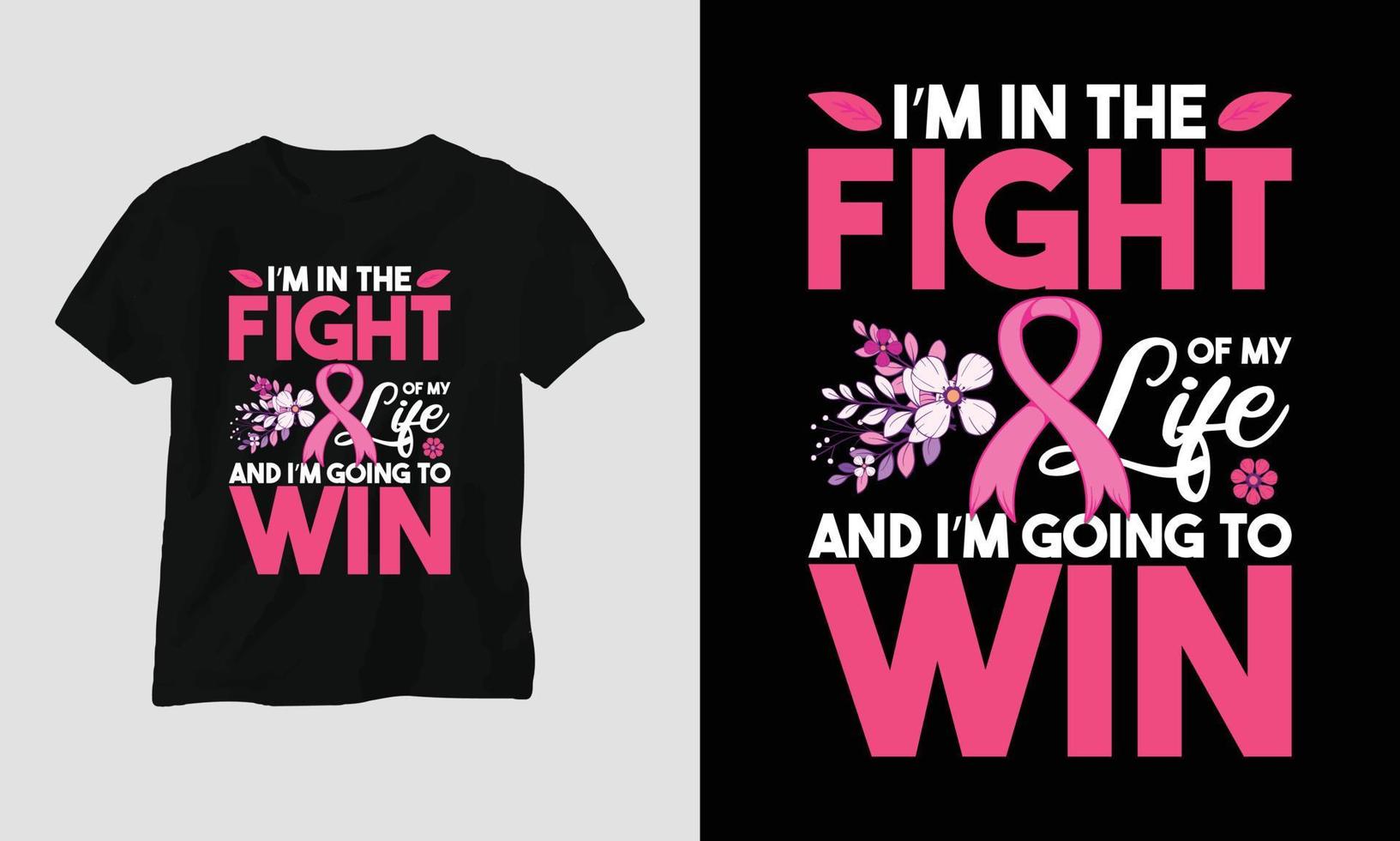 jag am i de bekämpa av min liv och jag am gående till vinna - bröst cancer medvetenhet månad t-shirt vektor