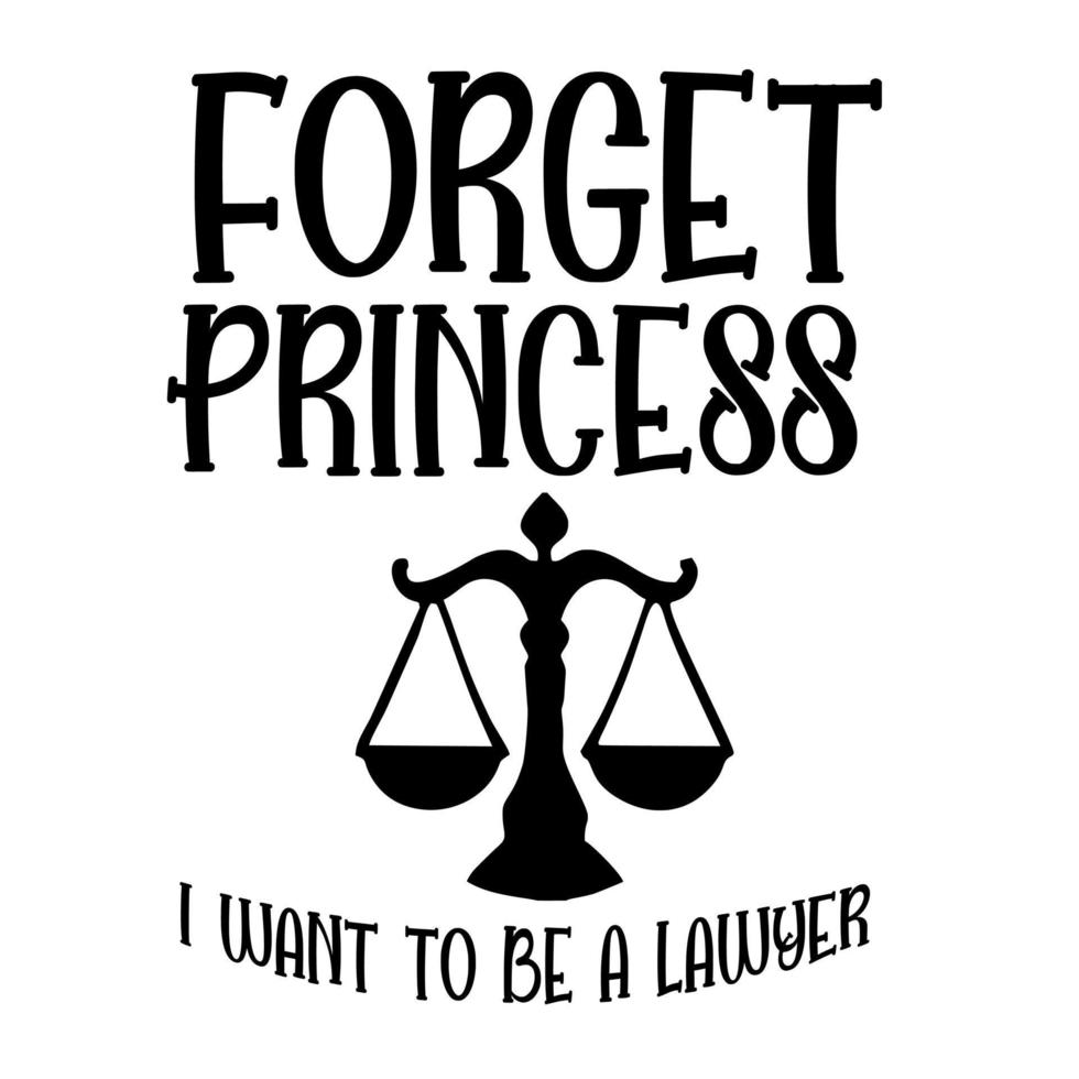 glömma prinsessa jag vilja till vara en advokat vektor