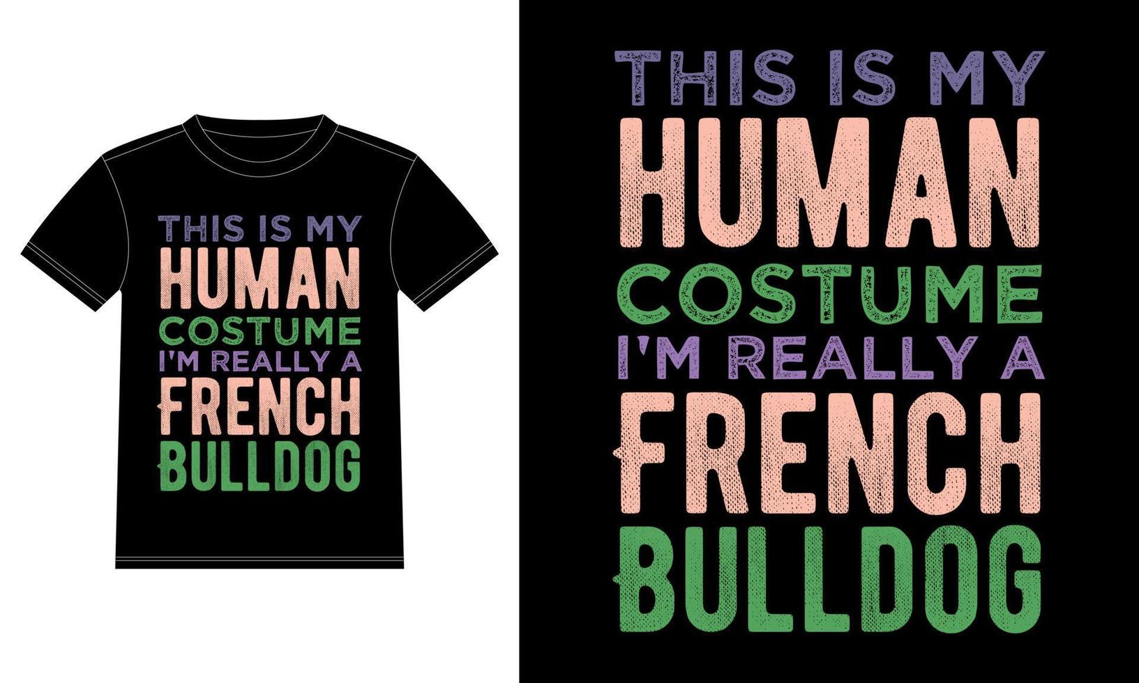 detta är min mänsklig kostym jag är verkligen en franska bulldogg rolig halloween typografi t-shirt vektor