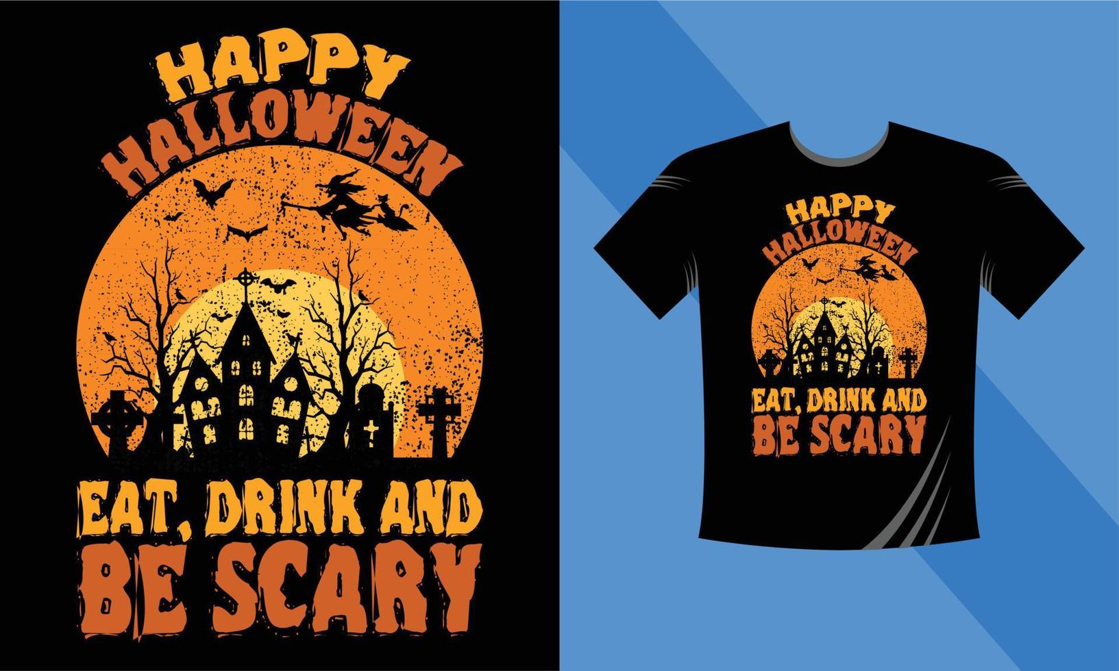 Lycklig halloween äta dryck och vara skrämmande - halloween t-shirt design mall. Lycklig halloween t-shirt design mall lätt till skriva ut alla ändamål för män, kvinnor, och barn vektor