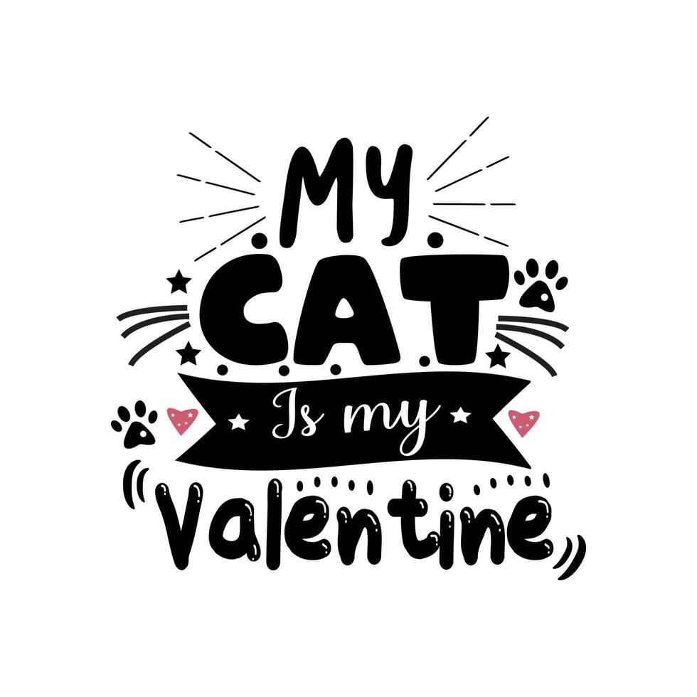 meine katze ist mein valentinstag typografie schriftzug für t-shirt freies design vektor