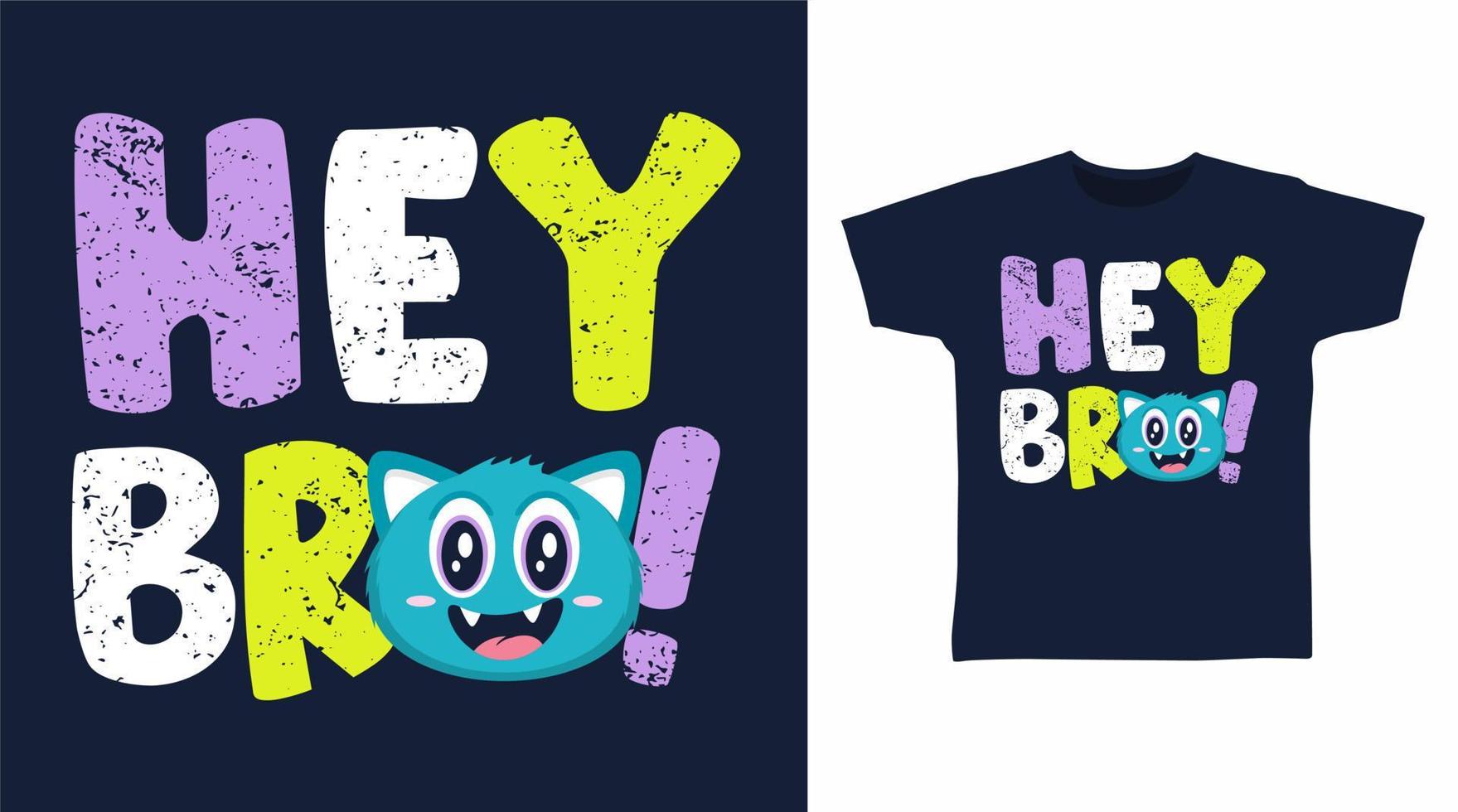 hey bro typografie illustration t-shirt design vektor