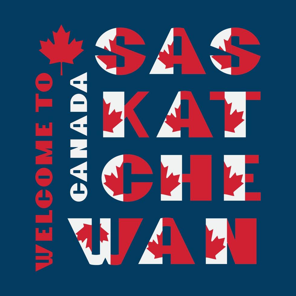 Motivationsplakat im Kanada-Flaggenstil mit Text Willkommen Saskatchewan. moderne typografie für geschäftsreiseunternehmen grafikdruck, hipster-mode. Vektor-Illustration. vektor