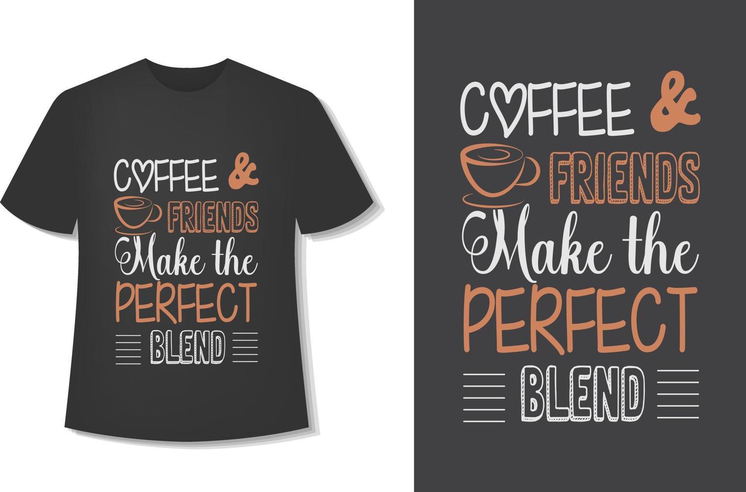 Kaffee und Freunde ergeben die perfekte Mischung. Typografie-Kaffee-T-Shirt-Design. druckbereit. vektorillustration mit handgezeichnetem. vektor