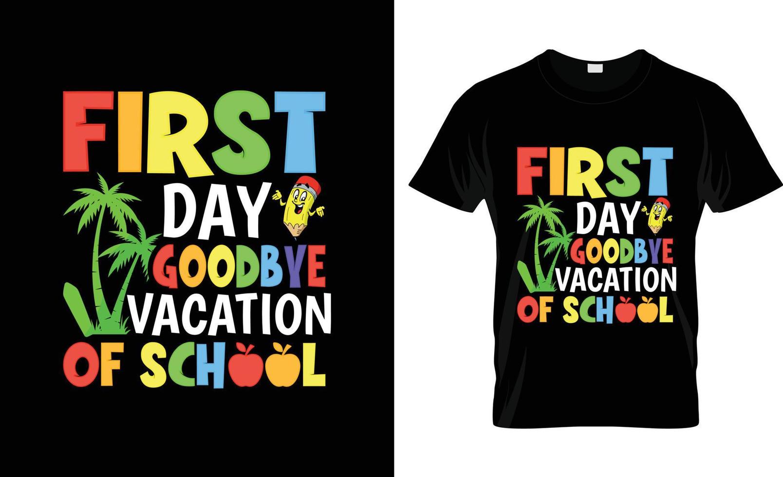 först dag av skola t-shirt design, först dag av skola t-shirt slogan och kläder design, först dag av skola typografi, först dag av skola vektor, först dag av skola illustration vektor