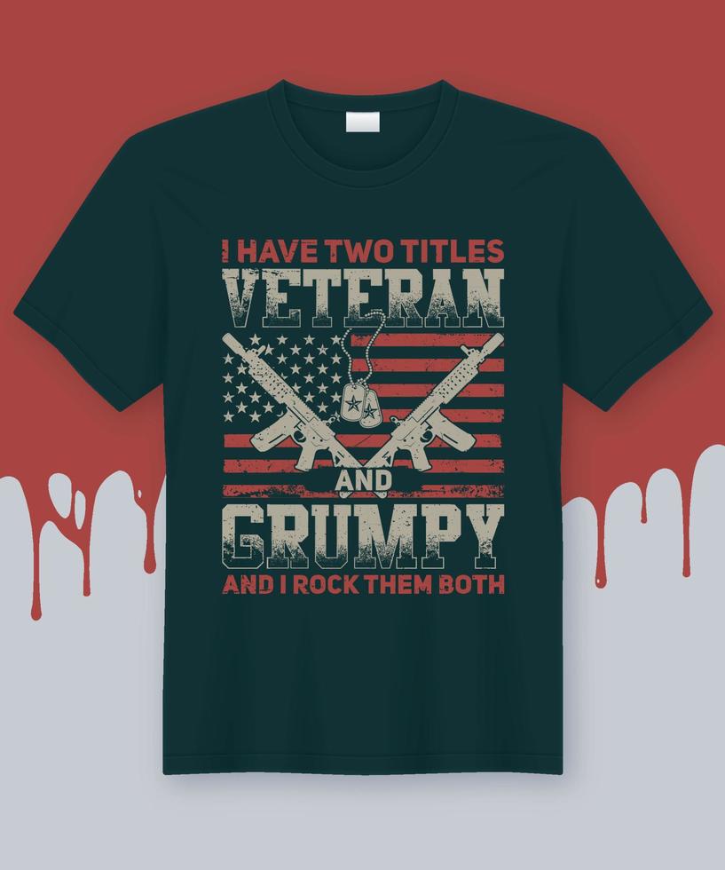 Ich habe zwei Titel, Veteran und Grumpy, und ich rocke sie beide. bestes Veteranendesign für Geschenkkarten, Banner, Vektoren, T-Shirts, Poster, Druck usw vektor