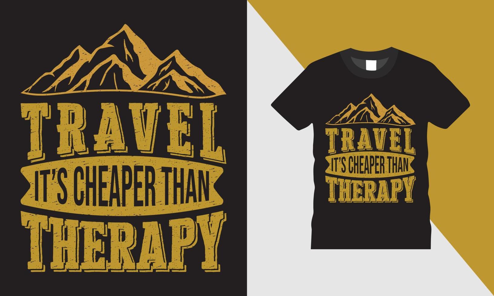 Reisen ist billiger als Therapie-Abenteuer-T-Shirt-Design für Reise- und Outdoor-T-Shirt-Design-Vektorvorlage. vektor
