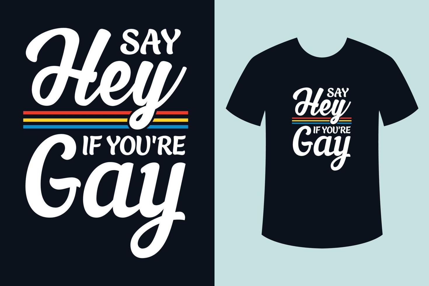säga Hallå om du är Gay stolthet månad t skjorta design vektor