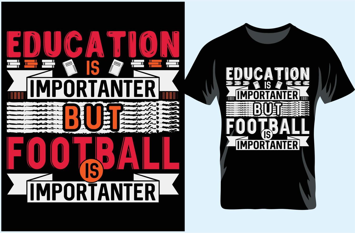 Bildung ist wichtiger, aber Fußball ist wichtiger. Typografie-T-Shirt-Design. Geschenk für T-Shirt-Liebhaber. vektor