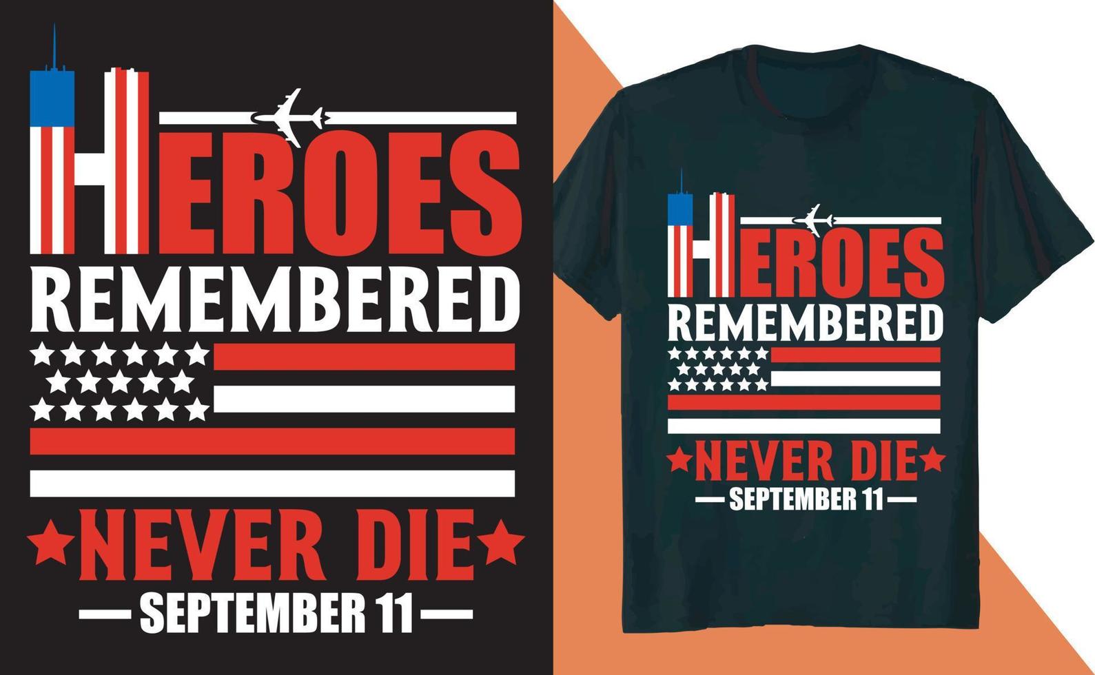 Helden, an die man sich erinnert, sterben nie am 11. September T-Shirt-Design vektor