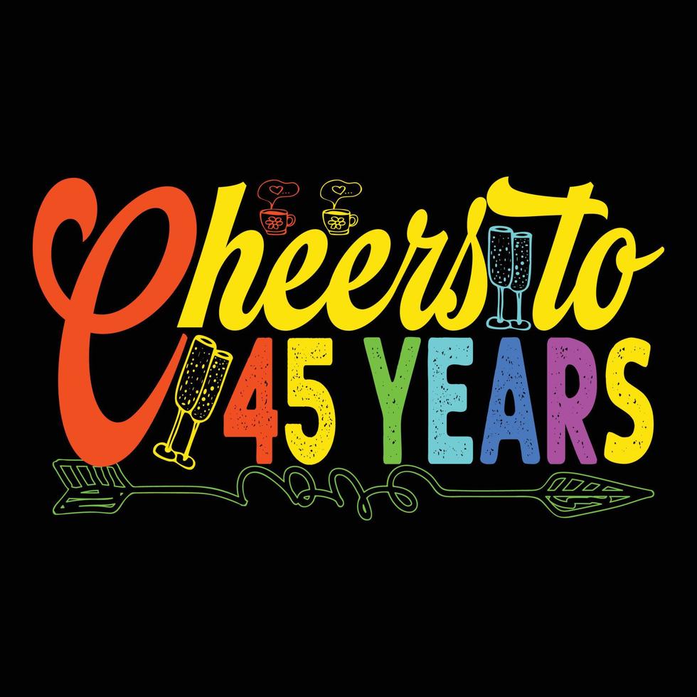 Prost auf 45 Jahre. kann für Hochzeits-T-Shirt-Modedesign, Hochzeitstypografie, Eheschwurkleidung, T-Shirt-Vektoren, Aufkleberdesign, Grußkarten, Nachrichten und Tassen verwendet werden vektor