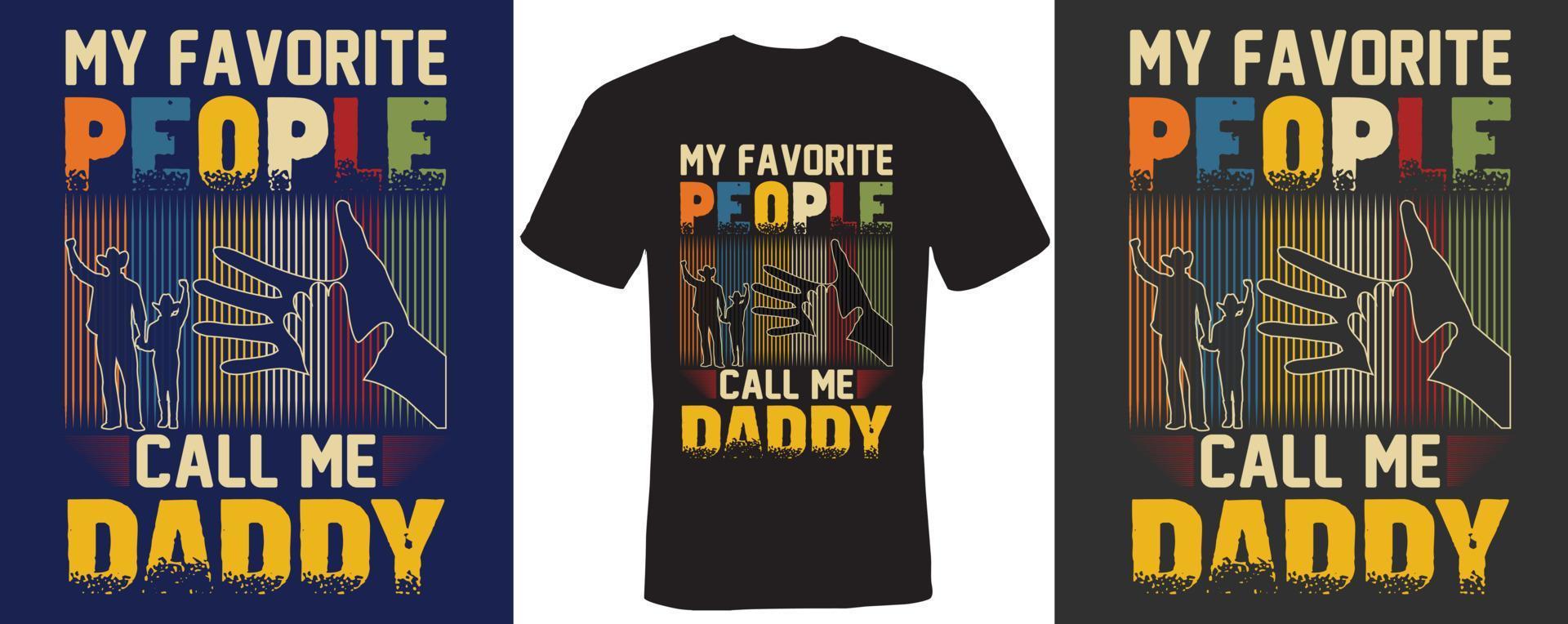 Meine Lieblingsmenschen nennen mich Daddy T-Shirt Design vektor