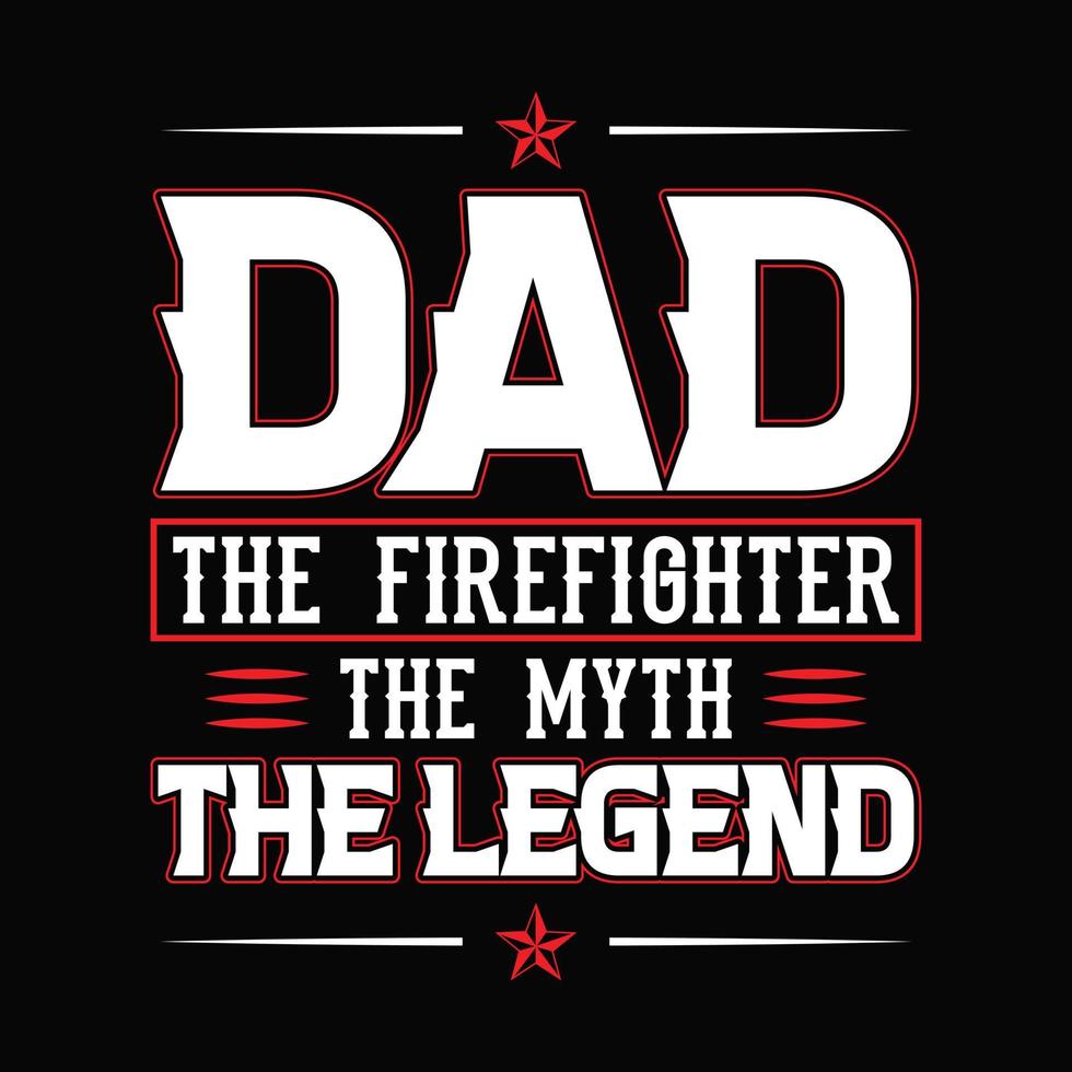 Papa - der Feuerwehrmann der Mythos die Legende - Feuerwehrmann-Zitate-Design - Feuerwehrmann-Vektor-T-Shirt-Design vektor